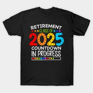 Retirement Class of 2025 Countdown in Progress T-Shirt